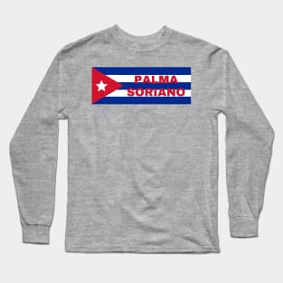 Palma Soriano City in Cuban Flag Long Sleeve T-Shirt